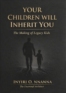 YOUR CHILDREN WILL INHERIT YOU